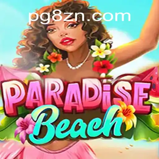 Descubra ParadiseBeach: O Novo Fenômeno de Jogos da 8ZN.COM